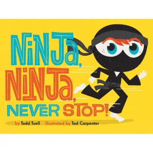 Abrams Books: Ninja, Ninja, Never Stop! (Board Book)