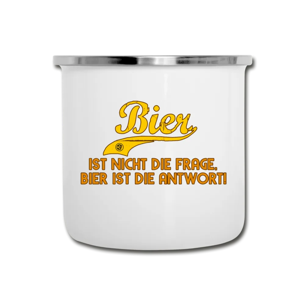Bier ist nicht die Frage Bier ist die Antwort - Emaille-Tasse