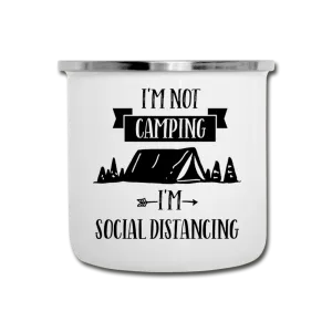 I'm Not Camping I'm Social Distancing Enamel Camping Mug