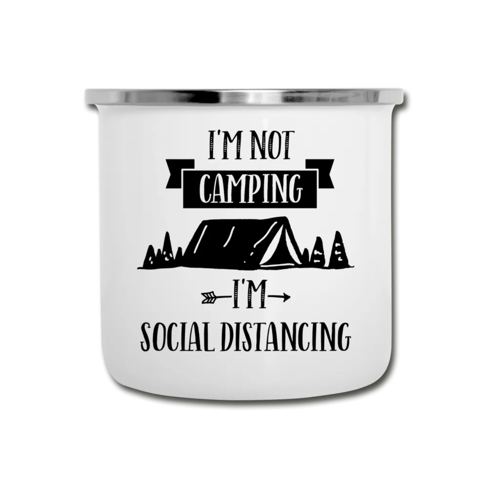 I'm Not Camping I'm Social Distancing Enamel Camping Mug