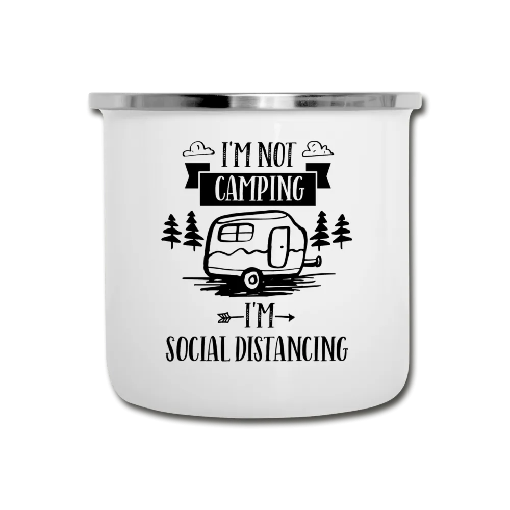 I'm Not Camping I'm Social Distancing Enamel Mug With Camper Design