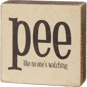 No One's Watching Box Sign